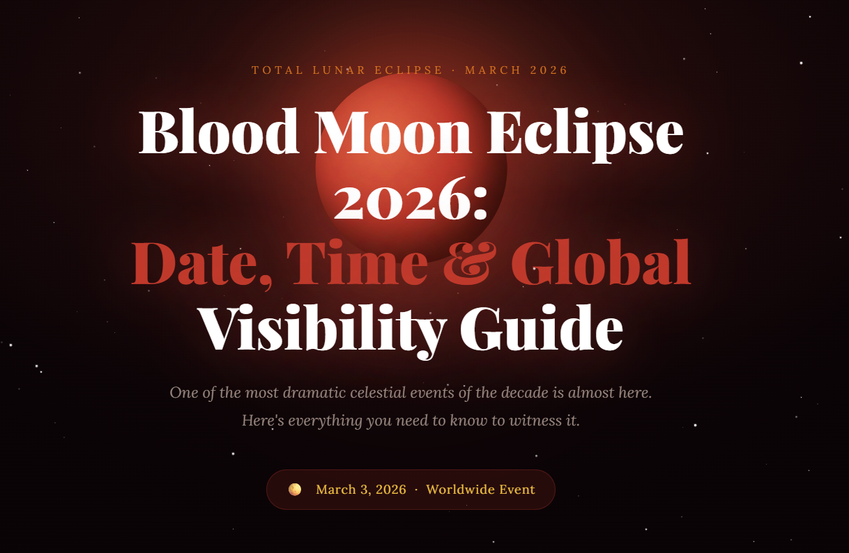 Blood Moon Eclipse 2026: 7 Powerful Facts About the Stunning Total Lunar Eclipse